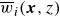 ModifyingAbove w With bar Subscript i Baseline left parenthesis bold italic x comma z right parenthesis