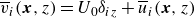 ModifyingAbove v With bar Subscript i Baseline left parenthesis bold italic x comma z right parenthesis equals upper U 0 delta Subscript i z Baseline plus ModifyingAbove u With bar Subscript i Baseline left parenthesis bold italic x comma z right parenthesis