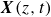 bold italic upper X left parenthesis z comma t right parenthesis