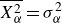 upper X Subscript alpha Superscript 2 Baseline overbar equals sigma Subscript alpha Superscript 2