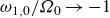 omega Subscript 1 comma 0 Baseline divided by upper Omega 0 right arrow negative 1