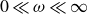 0 much less than omega much less than normal infinity