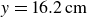 y equals 16.2 cm
