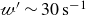 script w prime tilde 30 s Superscript negative 1