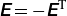 sans serif bold italic upper E equals minus sans serif bold italic upper E Superscript upper T