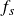f Subscript s