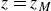 z equals z Subscript upper M