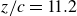 z divided by c equals 11.2