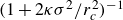 left parenthesis 1 plus 2 kappa sigma squared divided by r Subscript c Superscript 2 Baseline right parenthesis Superscript negative 1