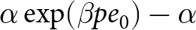 alpha exp left parenthesis beta pe 0 right parenthesis minus alpha