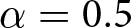 alpha equals 0.5