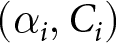 left parenthesis alpha i comma Ci right parenthesis