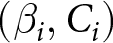 left parenthesis beta i comma Ci right parenthesis