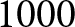 1000