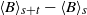 left angle bracket upper B right angle bracket Subscript s plus t Baseline minus left angle bracket upper B right angle bracket Subscript s