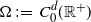 normal upper Omega colon equals upper C 0 Superscript d Baseline left parenthesis double struck upper R Superscript plus Baseline right parenthesis