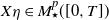 upper X eta element of upper M Subscript star Superscript p Baseline left parenthesis left bracket 0 comma upper T right bracket right parenthesis