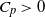upper C Subscript p Baseline greater than 0