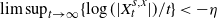 limit sup Underscript t right arrow normal infinity Endscripts left brace log left parenthesis StartAbsoluteValue upper X Subscript t Superscript s comma x Baseline EndAbsoluteValue right parenthesis divided by t right brace less than negative eta