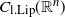 upper C Subscript normal l period normal upper L normal i normal p Baseline left parenthesis double struck upper R Superscript n Baseline right parenthesis