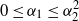 0 less than or equals alpha 1 less than or equals alpha 2 squared