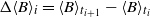 normal upper Delta left angle bracket upper B right angle bracket Subscript i Baseline equals left angle bracket upper B right angle bracket Subscript t Sub Subscript i plus 1 Baseline minus left angle bracket upper B right angle bracket Subscript t Sub Subscript i