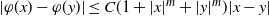 StartAbsoluteValue phi left parenthesis x right parenthesis minus phi left parenthesis y right parenthesis EndAbsoluteValue less than or equals upper C left parenthesis 1 plus StartAbsoluteValue x EndAbsoluteValue Superscript m Baseline plus StartAbsoluteValue y EndAbsoluteValue Superscript m Baseline right parenthesis StartAbsoluteValue x minus y EndAbsoluteValue