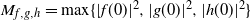 upper M Subscript f comma g comma h Baseline equals max left brace StartAbsoluteValue f left parenthesis 0 right parenthesis EndAbsoluteValue squared comma StartAbsoluteValue g left parenthesis 0 right parenthesis EndAbsoluteValue squared comma StartAbsoluteValue h left parenthesis 0 right parenthesis EndAbsoluteValue squared right brace