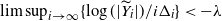 limit sup Underscript i right arrow normal infinity Endscripts left brace log left parenthesis StartAbsoluteValue upper Y overtilde Subscript i Baseline EndAbsoluteValue right parenthesis divided by i normal upper Delta Subscript i Baseline right brace less than negative lamda