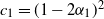 c 1 equals left parenthesis 1 minus 2 alpha 1 right parenthesis squared