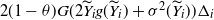 2 left parenthesis 1 minus theta right parenthesis upper G left parenthesis 2 upper Y overtilde Subscript i Baseline g left parenthesis upper Y overtilde Subscript i Baseline right parenthesis plus sigma squared left parenthesis upper Y overtilde Subscript i Baseline right parenthesis right parenthesis normal upper Delta Subscript i
