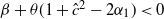 beta plus theta left parenthesis 1 plus ModifyingAbove c With caret squared minus 2 alpha 1 right parenthesis less than 0