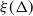 xi left parenthesis normal upper Delta right parenthesis