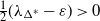 one half left parenthesis lamda Subscript normal upper Delta Sub Superscript asterisk Subscript Baseline minus epsilon right parenthesis greater than 0