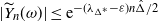 StartAbsoluteValue ModifyingAbove upper Y With tilde Subscript n Baseline left parenthesis omega right parenthesis EndAbsoluteValue less than or equals normal e Superscript minus left parenthesis lamda Super Subscript normal upper Delta Super Sub Superscript asterisk Super Subscript Superscript minus epsilon right parenthesis n ModifyingAbove normal upper Delta With caret divided by 2
