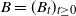 upper B equals left parenthesis upper B Subscript t Baseline right parenthesis Subscript t greater than or equals 0