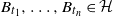 upper B Subscript t 1 Baseline comma ellipsis comma upper B Subscript t Sub Subscript n Subscript Baseline element of script upper H