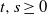 t comma s greater than or equals 0