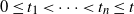 0 less than or equals t 1 less than midline horizontal ellipsis less than t Subscript n Baseline less than or equals t