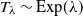 upper T Subscript lamda Baseline tilde upper E x p left parenthesis lamda right parenthesis
