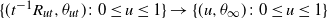 StartSet left parenthesis t Superscript negative 1 Baseline upper R Subscript u t Baseline comma theta Subscript u t Baseline right parenthesis colon 0 less than or equals u less than or equals 1 EndSet right arrow StartSet left parenthesis u comma theta Subscript normal infinity Baseline right parenthesis colon 0 less than or equals u less than or equals 1 EndSet