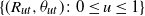StartSet left parenthesis upper R Subscript u t Baseline comma theta Subscript u t Baseline right parenthesis colon 0 less than or equals u less than or equals 1 EndSet