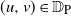 left parenthesis u comma v right parenthesis element of double struck upper D Subscript normal upper P