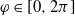 phi element of left bracket 0 comma 2 pi right bracket