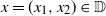 x equals left parenthesis x 1 comma x 2 right parenthesis element of double struck upper D
