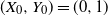 left parenthesis upper X 0 comma upper Y 0 right parenthesis equals left parenthesis 0 comma 1 right parenthesis
