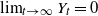 limit Underscript t right arrow normal infinity Endscripts upper Y Subscript t Baseline equals 0