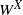 upper W Superscript upper X