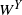 upper W Superscript upper Y