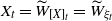 upper X Subscript t Baseline equals upper W overtilde Subscript left bracket upper X right bracket Sub Subscript t Baseline equals upper W overtilde Subscript xi Sub Subscript t